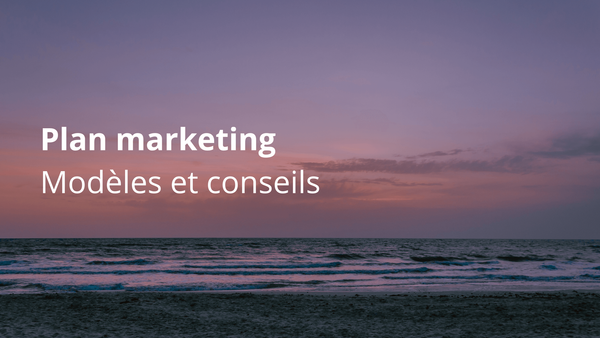 Plan marketing modèles et conseils